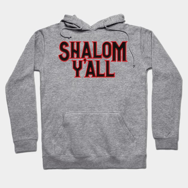 Shalom Y'all- Hebrew Word - Peace & Harmony, Jewish Gift For Men, Women & Kids Hoodie by Art Like Wow Designs